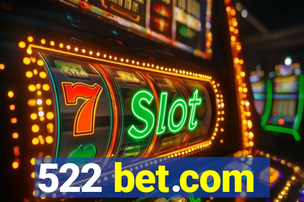 522 bet.com